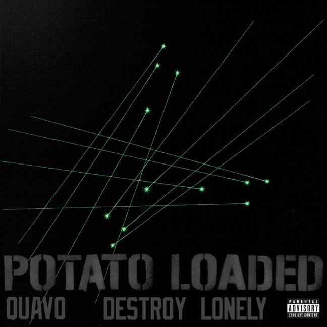 Quavo, Destroy Lonely - Potato Loaded